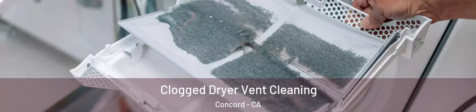 Clogged Dryer Vent Cleaning Concord - CA