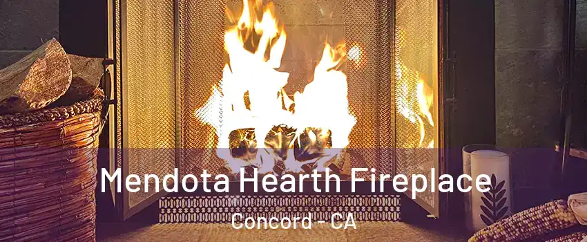 Mendota Hearth Fireplace Concord - CA