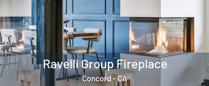 Ravelli Group Fireplace Concord - CA